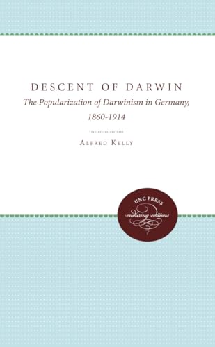 Descent of Darwin: The Popularization of Darwinism in Germany, 1860-1914
